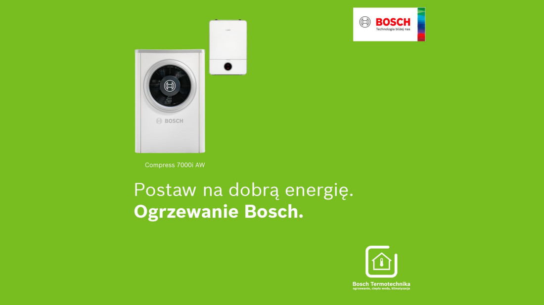 Postaw na dobrą energię i wybierz ogrzewanie Bosch