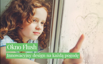 Nowe okna FLUSH - odporne na każdą pogodę