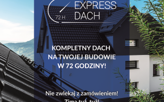 Usługa EXPRESS DACH 72h, czyli kompletny dach już w 3 dni!