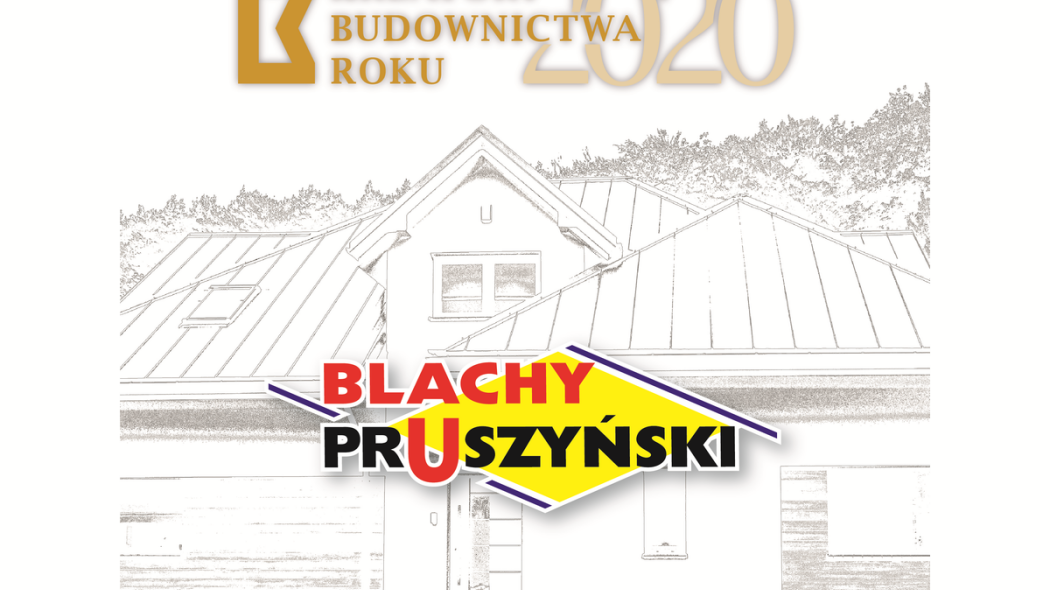 Kreator Budownictwa Roku 2020 dla firmy Blachy Pruszyński