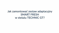 Jak zamontować zestaw adaptacyjny SMART FRESH w stelażu TECHNIC GT KOŁO?