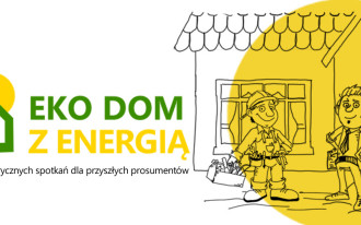 EKO DOM Z ENERGIĄ - cykl merytorycznych spotkań dla przyszłych prosumentów