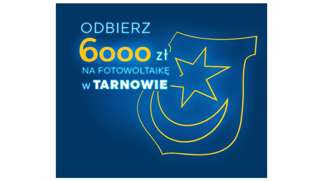 Odbierz 6000 zł na fotowoltaikę w Tarnowie
