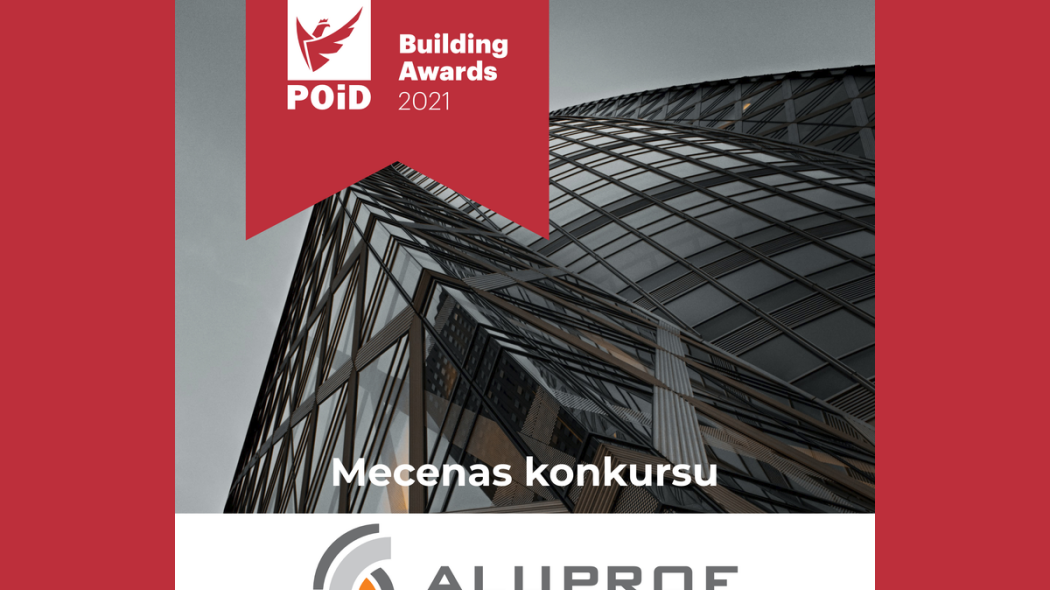 ALUPROF Mecenasem pierwszej edycji konkursu POiD Building Awards 2021