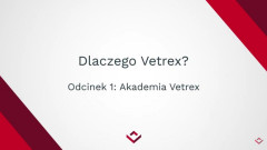 Odcinek 1: Akademia Vetrex | VETREX