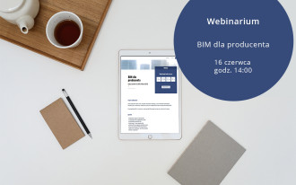 BIM dla producentów materiałów budowlanych - bezpłatne webinarium już 16 czerwca!