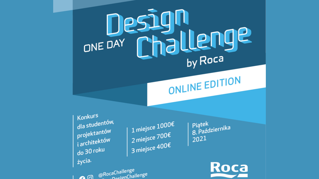 "Roca One Day Design Challenge" - III edycja konkursu dla młodych architektów i projektantów tym razem w formule online