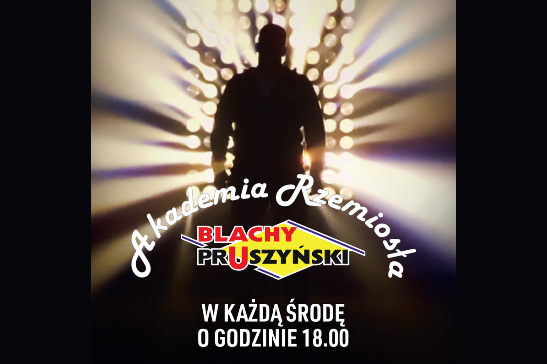 "Akademia Rzemiosła" firmy Blachy Pruszyński już na Youtube
