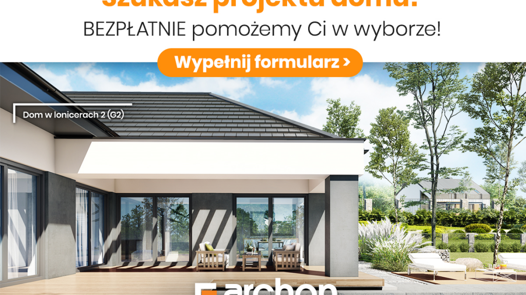 Skorzystaj z bezpłatnego doboru Projektu Domu ARCHON+