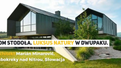 Dom stodoła. Luksus natury w dwupaku