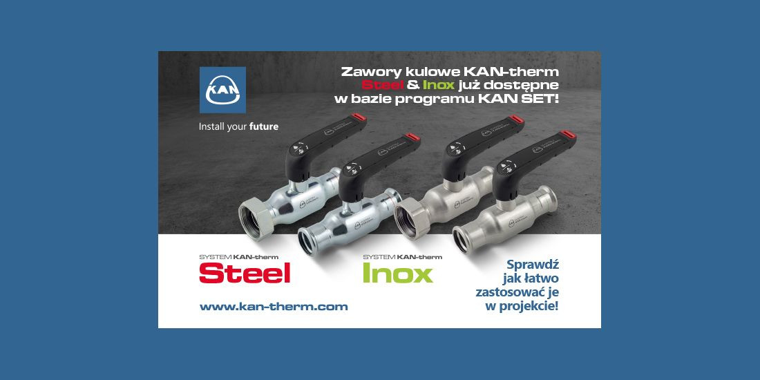 Zawory kulowe Systemu KAN-therm Steel i KAN-therm Inox w programie do projektowania instalacji KAN SET