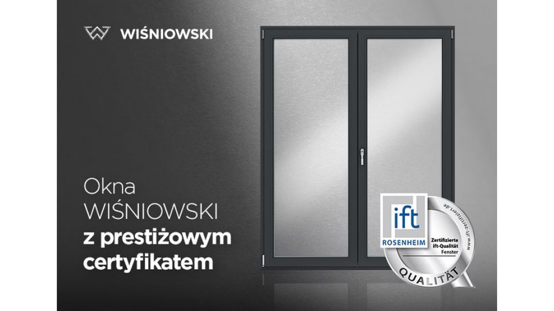 Okna WIŚNIOWSKI otrzymały certyfikat IFT QUALITY SILVER