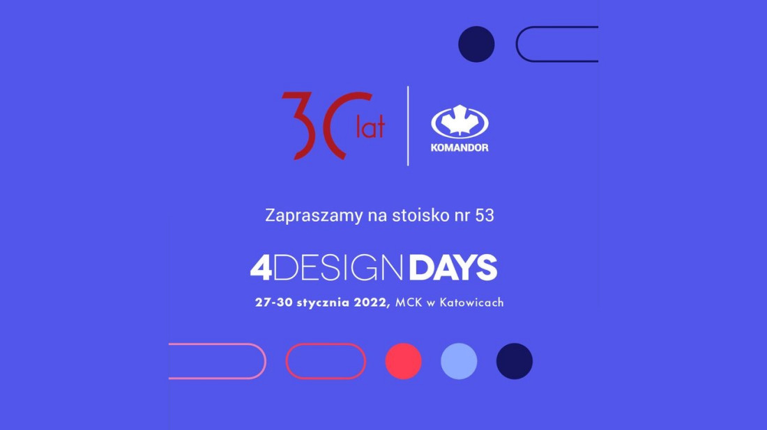 Komandor zaprasza na targi 4 Design Days 2022