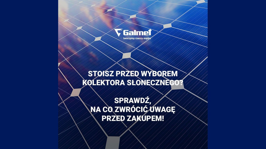 Na co trzeba zwrócić uwagę przed zakupem kolektora słonecznego?