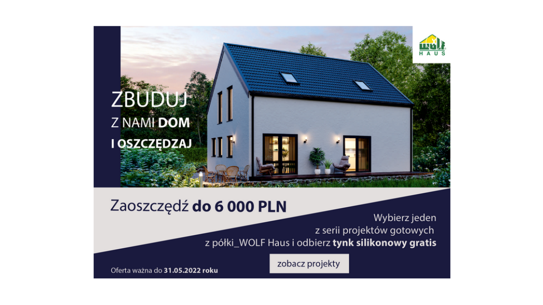 Zbuduj dom z WOLF HAUS i zaoszczędź do 6000 złotych!