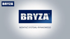 BRYZA PVC - prezentacja oraz instrukcja montażu systemu rynnowego