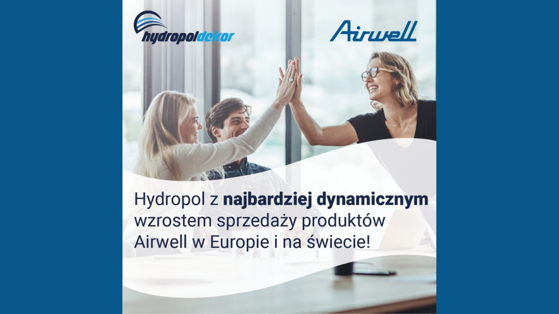 Hydropol-Dekor z najbardziej dynamicznym wzrostem sprzedaży produktów Airwell na świecie