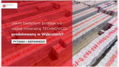 Jakim badaniom poddaje się wełnę mineralną TECHNONICOL?