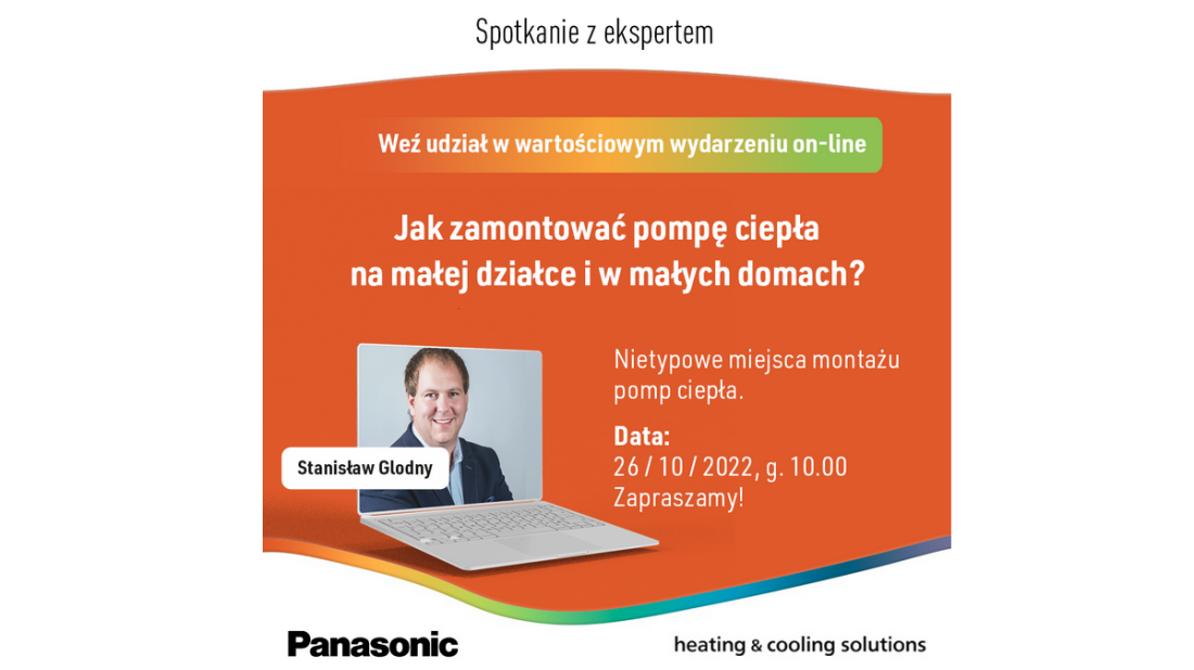 Panasonic zaprasza na webinar: Pompa ciepła na fundamencie, na ścianie czy może na dachu?