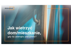 Jak wietrzyć mieszkanie w zimie?
