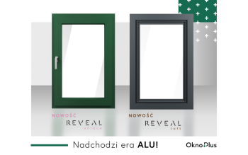 Nadchodzi era ALU. Nowe rozwiązania w rodzinie Reveal OknoPlus