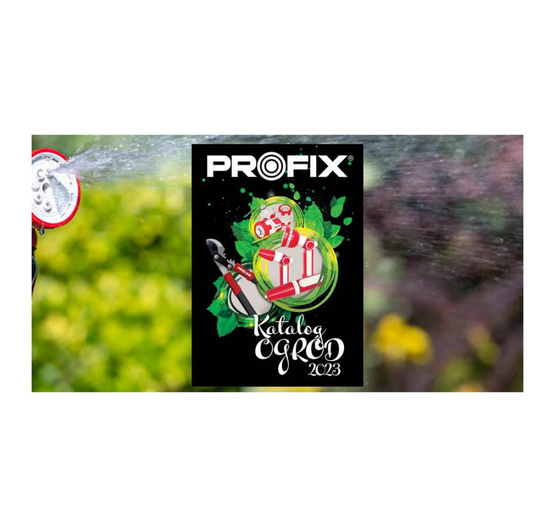 Najnowszy katalog ogrodowy PROFIX - zapraszamy do lektury