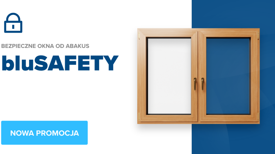 Rusza nowa promocja „bluSAFETY - Bezpieczne okno od Abakus”