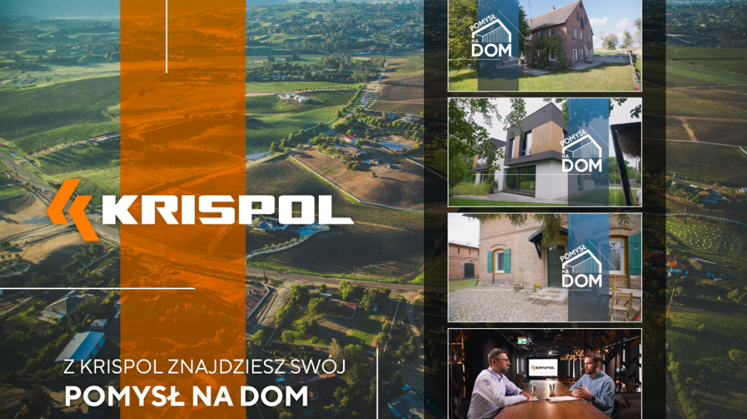 Z KRISPOL znajdziesz swój "Pomysł na Dom" - zainspiruj się wyjątkowymi projektami podczas budowy lub remontu domu