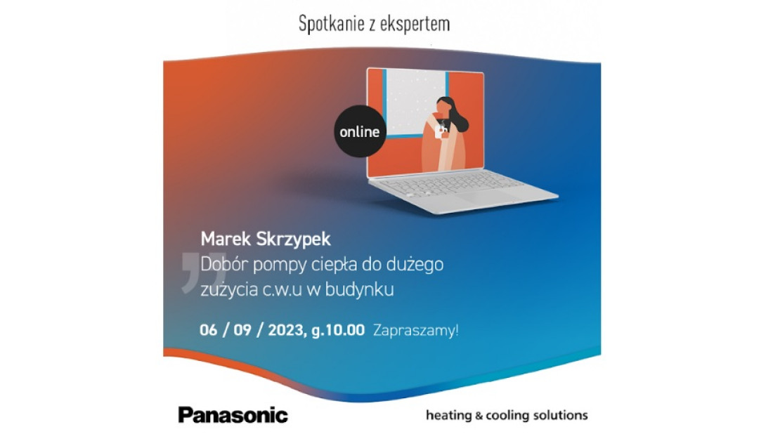 Panasonic zaprasza na webinar "Dobór pompy ciepła do dużego zużycia c.w.u w budynku"