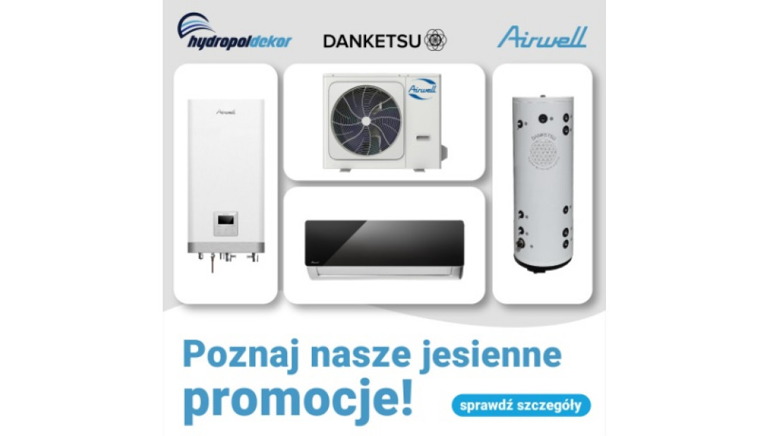 Jesienne promocje Hydropol-Dekor - ciepłe wieczory z pompą ciepła Airwell Wellea Split