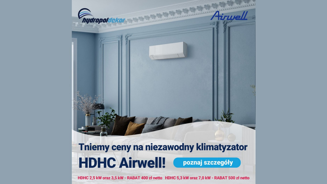 Niezawodny klimatyzator HDHC francuskiej marki Airwell w niższej cenie do końca listopada 2023