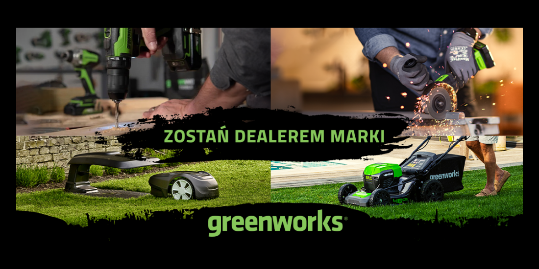 Zostań Dealerem marki Greenworks!
