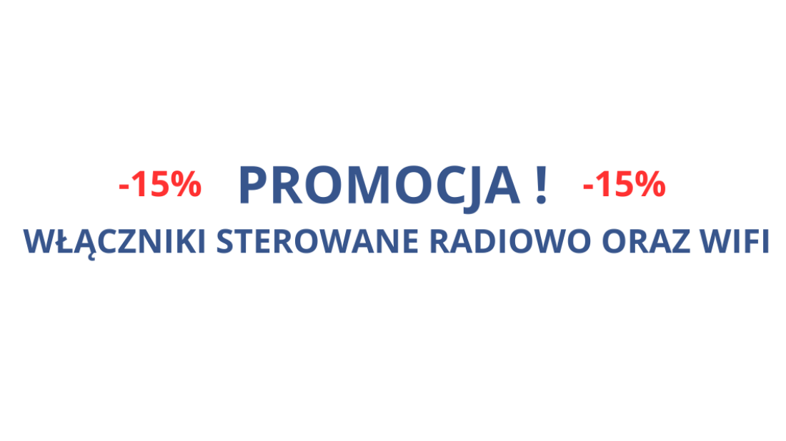 Promocja na włączniki sterowane radiowo oraz Wi-Fi