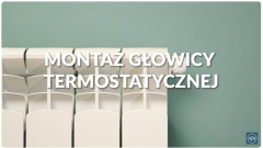 Jak zamontować głowicę termostatyczną do grzejnika?