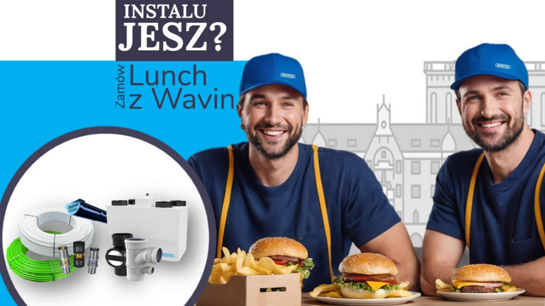 InstaluJESZ? Zamów Lunch z Wavin!