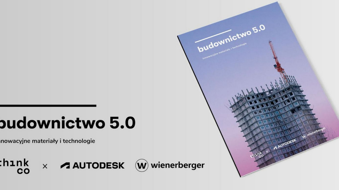 Polskie budownictwo boi się innowacji? Raport "Budownictwo 5.0" ujawnia wyzwania i potencjał branży