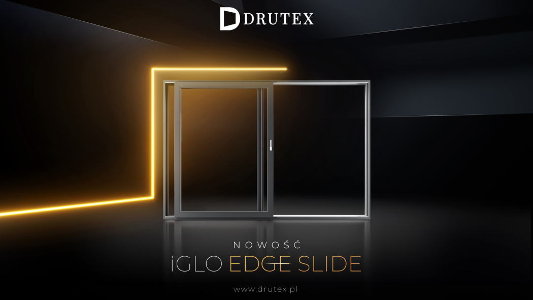 DRUTEX przedstawia nowy system tarasowy IGLO EDGE SLIDE