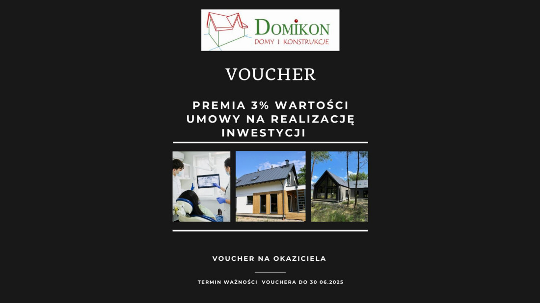 Skorzystaj z vouchera i zyskaj 3% zniżki na realizację domu Domikon