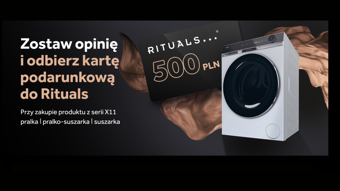 Idealne Pranie z Haier X11 + bonus: karta do Rituals o wartości 500 zł!