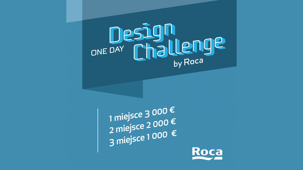 Konkurs "Roca One Day Design Challenge" 2024 - rejestracja do V polskiej edycji już rozpoczęta!