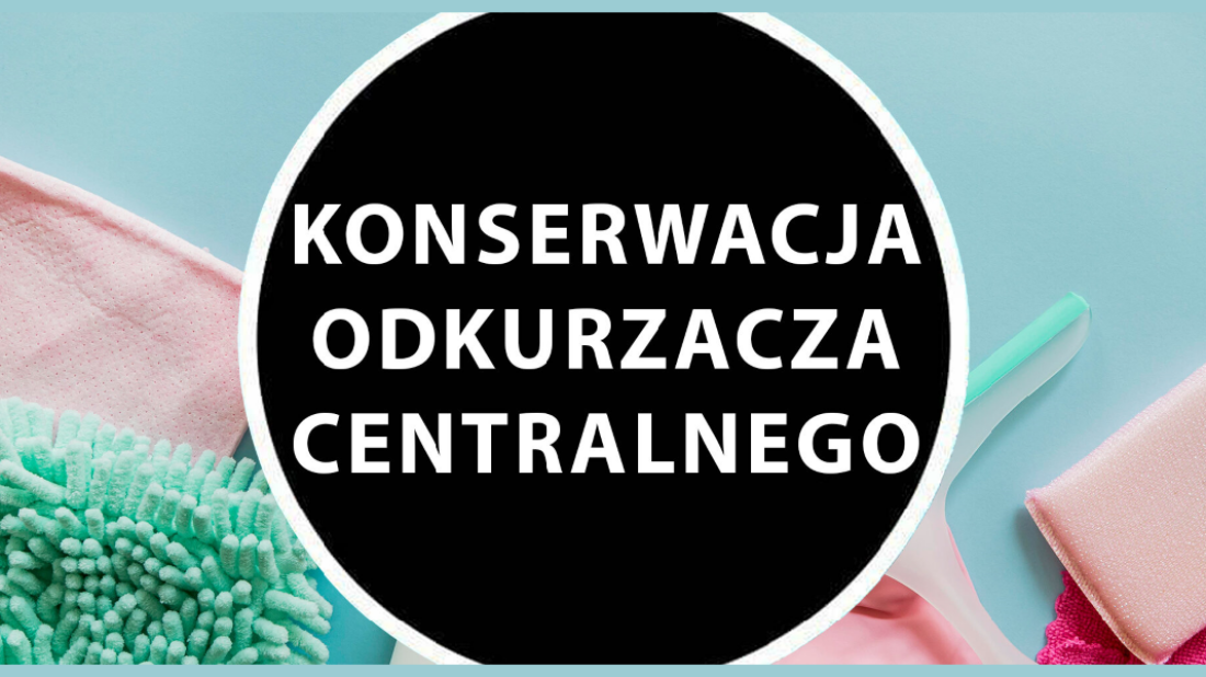 Czy odkurzacz centralny wymaga częstej konserwacji?