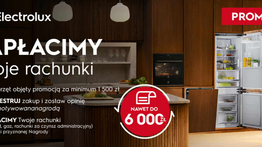 Kup sprzęt Electrolux i weź udział w promocji "Zapłacimy Twoje rachunki"!