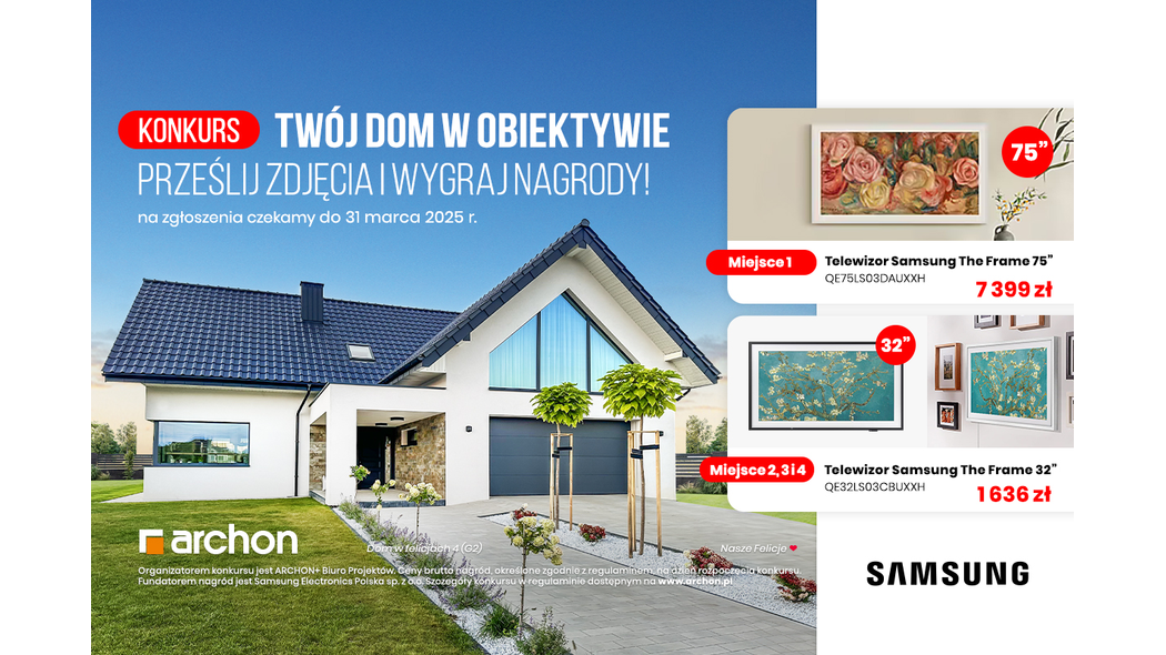 "TWÓJ DOM W OBIEKTYWIE" - dołącz do konkursu ARCHON+ i wygraj nagrody marki SAMSUNG!