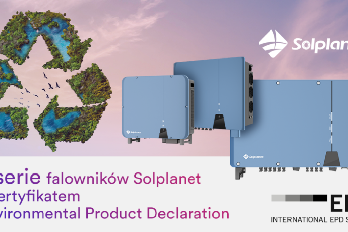 Solplanet uzyskał certyfikat Environmental Product Declaration (EPD) dla trzech serii falowników