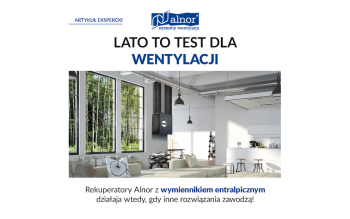 Lato to test dla wentylacji. Rekuperatory Alnor z wymiennikiem entalpicznym działają wtedy, gdy inne rozwiązania zawodzą