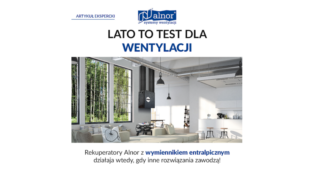 Lato to test dla wentylacji. Rekuperatory Alnor z wymiennikiem entalpicznym działają wtedy, gdy inne rozwiązania zawodzą
