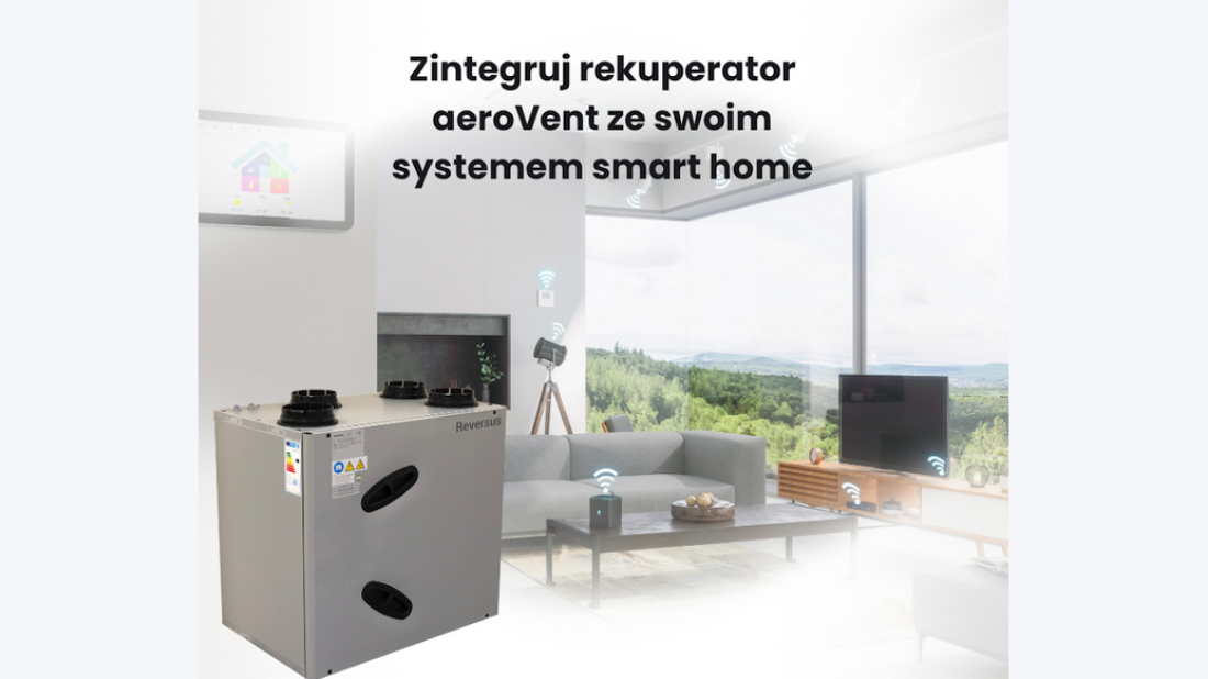 Rekuperacja aeroVent zintegrowana ze smart home - sprawdź, jak to działa