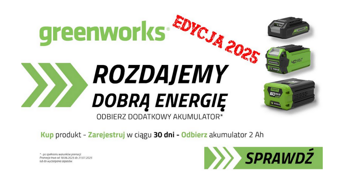ROZDAJEMY DOBRĄ ENERGIĘ - edycja 2025. Otrzymaj akumulator GRATIS od Greenworks