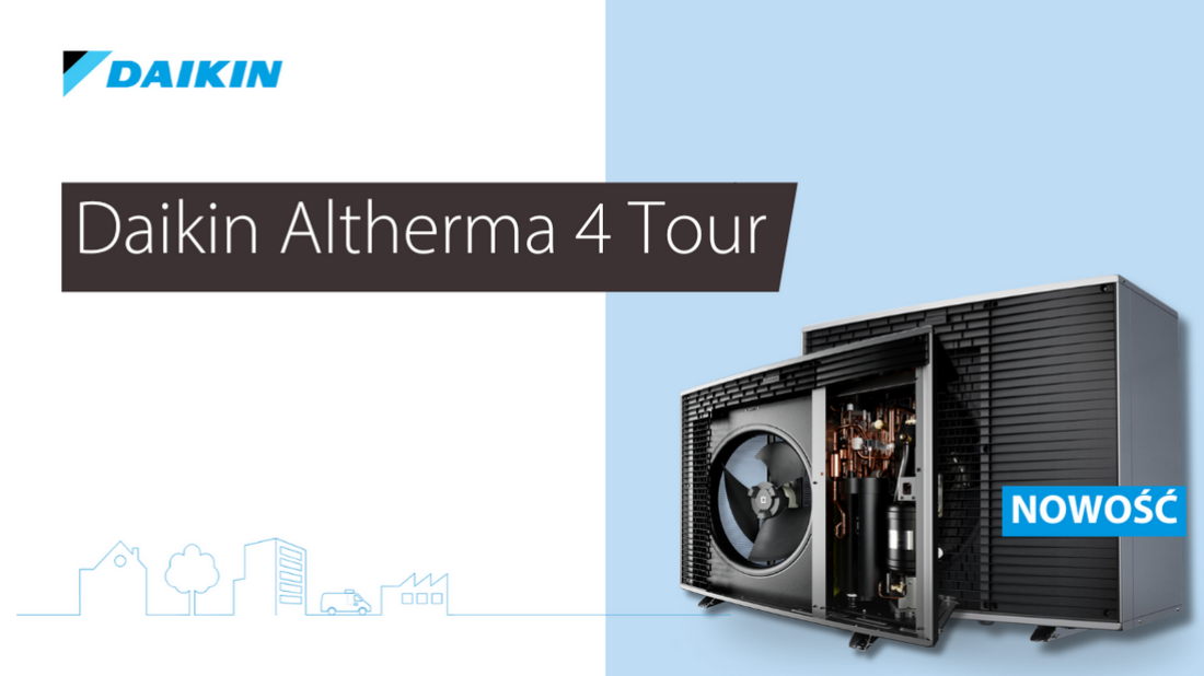 Daikin Altherma 4 Tour - lunch z pompą i nowym poziomem komfortu!