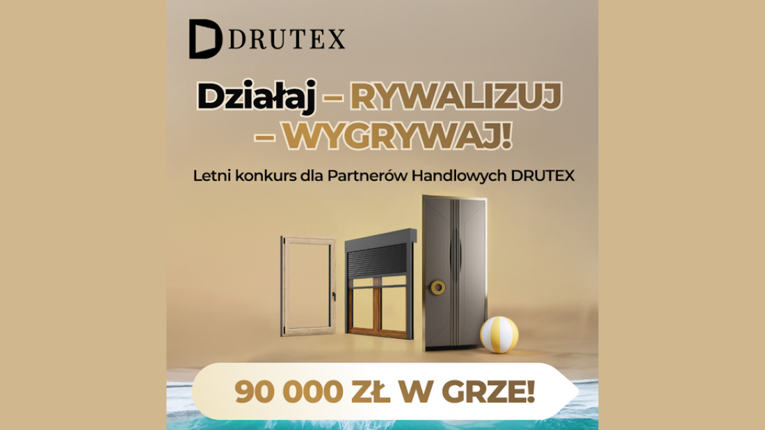 DRUTEX Summer Challenge wystartował! Największe wyzwanie sprzedażowe tego lata właśnie ruszyło
